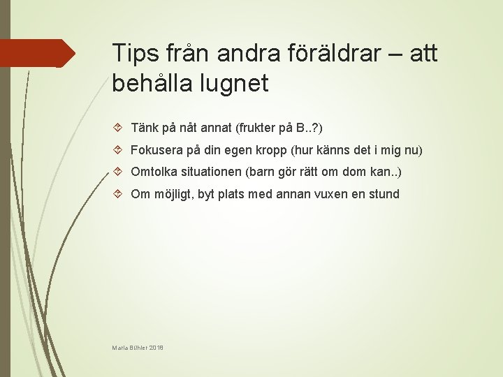 Tips från andra föräldrar – att behålla lugnet Tänk på nåt annat (frukter på