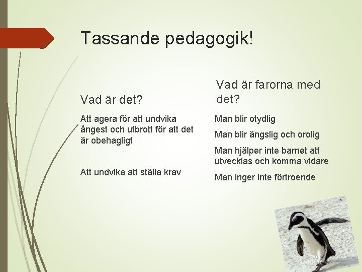 Tassande pedagogik! Vad är det? Att agera för att undvika ångest och utbrott för