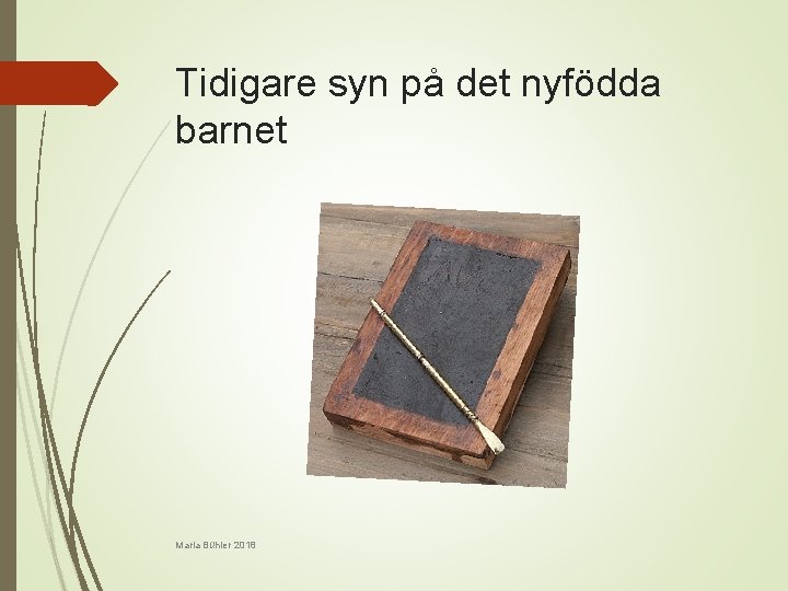 Tidigare syn på det nyfödda barnet Maria Bühler 2018 