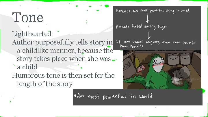 Tone Lighthearted Author purposefully tells story in a childlike manner, because the story takes