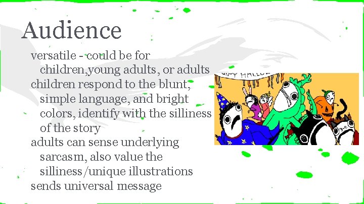 Audience versatile - could be for children, young adults, or adults children respond to