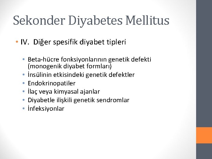 Sekonder Diyabetes Mellitus • IV. Diğer spesifik diyabet tipleri • Beta-hücre fonksiyonlarının genetik defekti