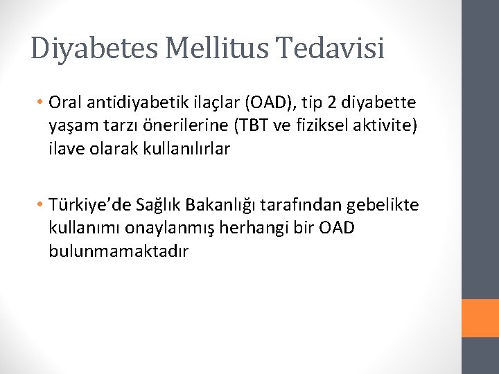 Diyabetes Mellitus Tedavisi • Oral antidiyabetik ilaçlar (OAD), tip 2 diyabette yaşam tarzı önerilerine