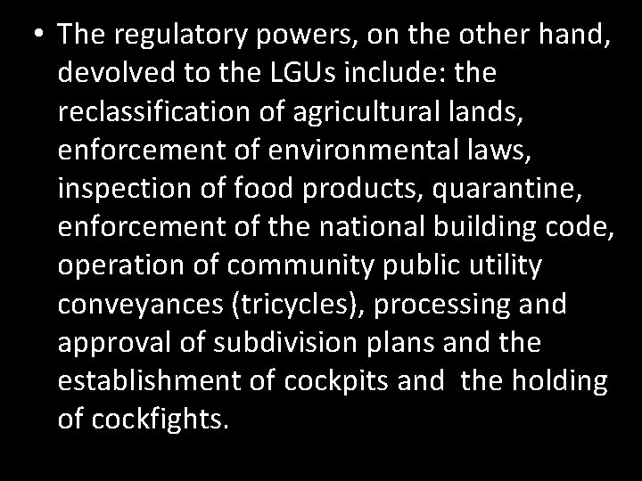  • The regulatory powers, on the other hand, devolved to the LGUs include:
