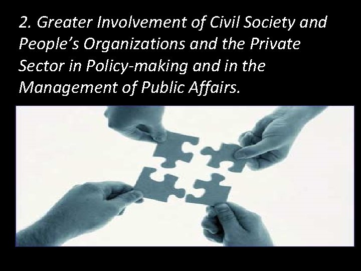 2. Greater Involvement of Civil Society and People’s Organizations and the Private Sector in