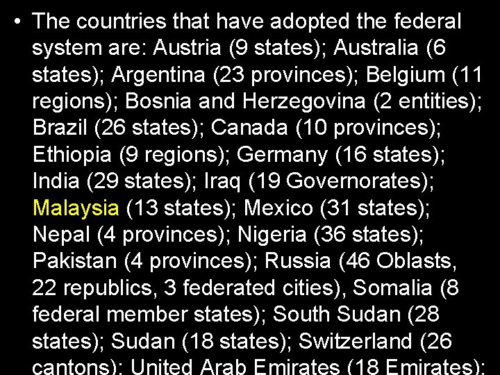  • The countries that have adopted the federal system are: Austria (9 states);