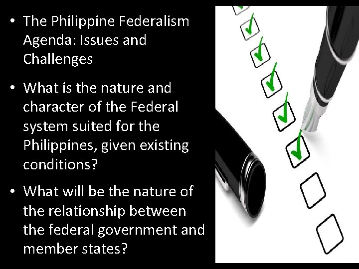  • The Philippine Federalism Agenda: Issues and Challenges • What is the nature