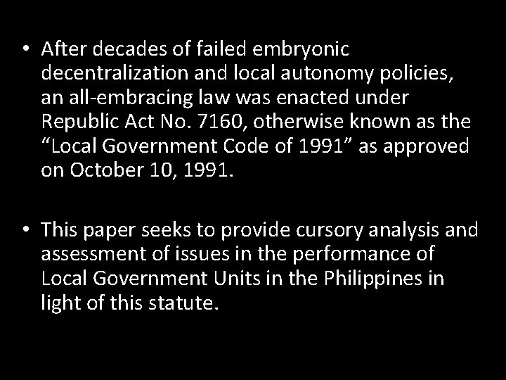  • After decades of failed embryonic decentralization and local autonomy policies, an all-embracing