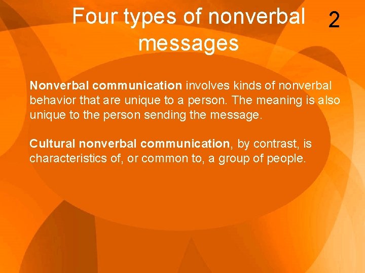 Four types of nonverbal messages 2 Nonverbal communication involves kinds of nonverbal behavior that