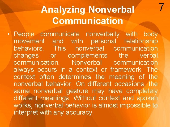 Analyzing Nonverbal Communication • People communicate nonverbally with body movement and with personal relationship