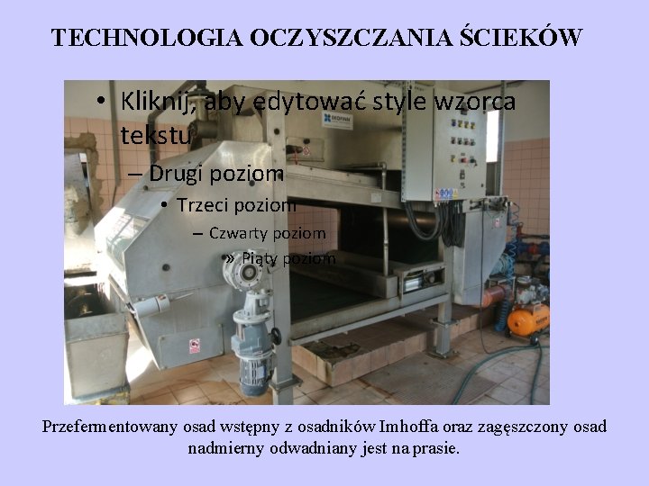 TECHNOLOGIA OCZYSZCZANIA ŚCIEKÓW • Kliknij, aby edytować style wzorca tekstu – Drugi poziom •