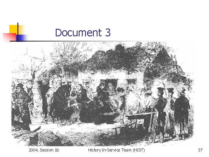 Document 3 2004, Session 1 b History In-Service Team (HIST) 37 Document 3 2004, Session 1 b History In-Service Team (HIST) 37