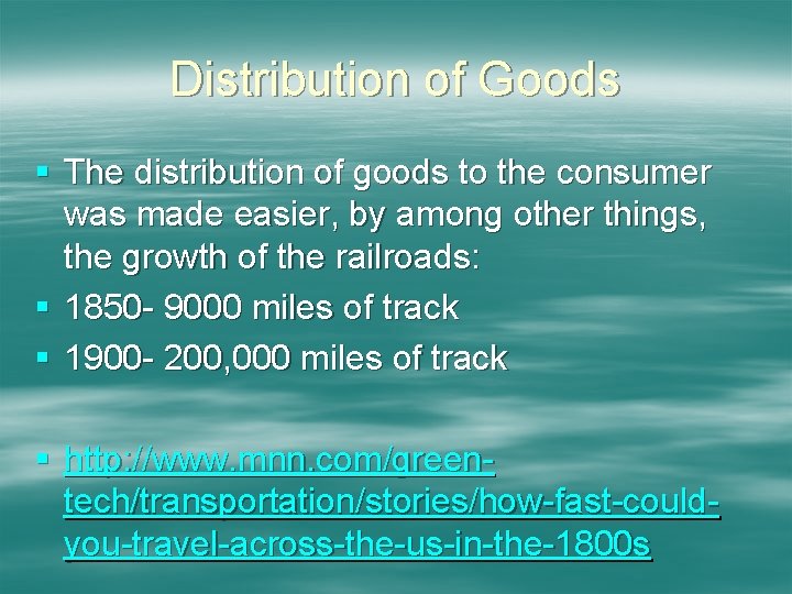 Distribution of Goods § The distribution of goods to the consumer was made easier,