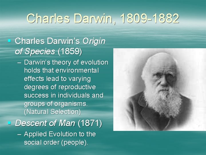 Charles Darwin, 1809 -1882 § Charles Darwin’s Origin of Species (1859) – Darwin’s theory