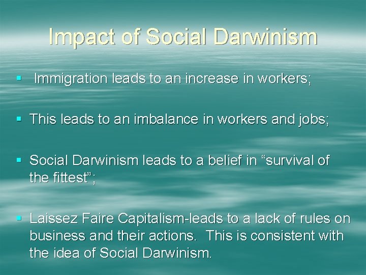 Impact of Social Darwinism § Immigration leads to an increase in workers; § This