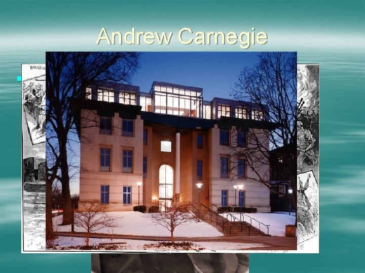 Andrew Carnegie § Two Faces of Carnegie 