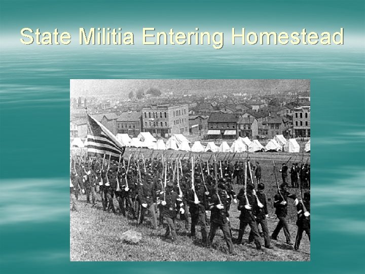State Militia Entering Homestead 