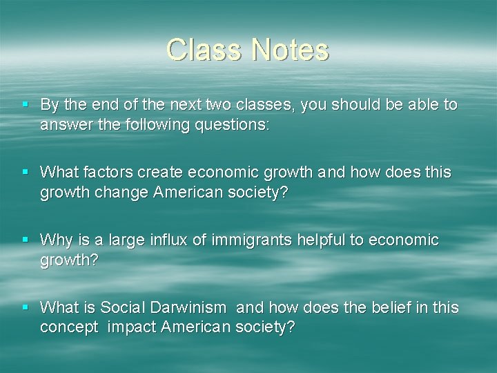 Class Notes § By the end of the next two classes, you should be