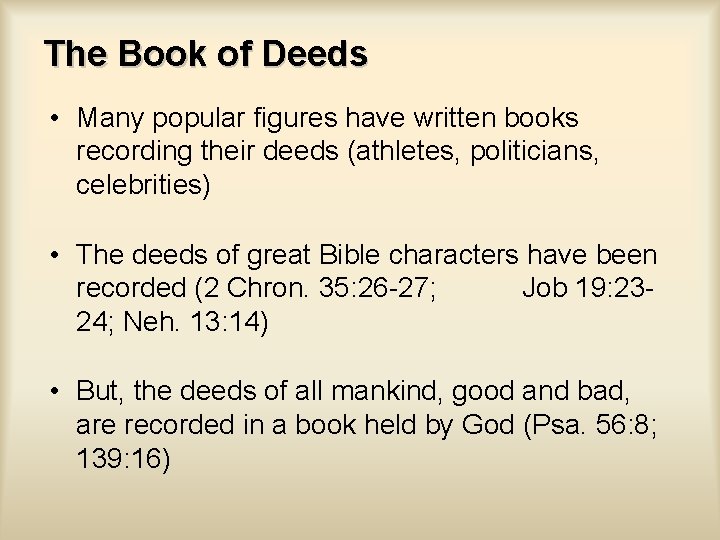 The Book of Deeds • Many popular figures have written books recording their deeds