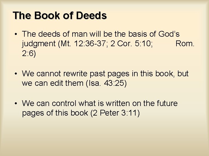 The Book of Deeds • The deeds of man will be the basis of