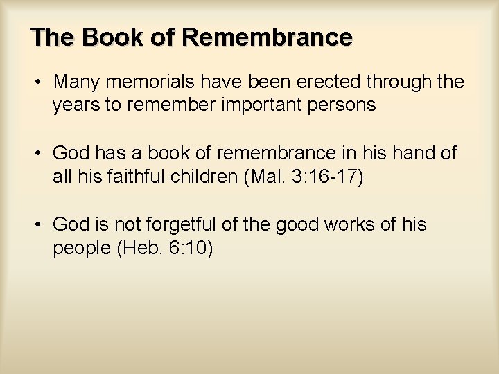 The Book of Remembrance • Many memorials have been erected through the years to