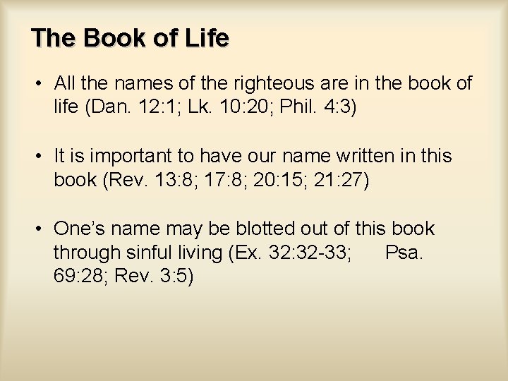The Book of Life • All the names of the righteous are in the