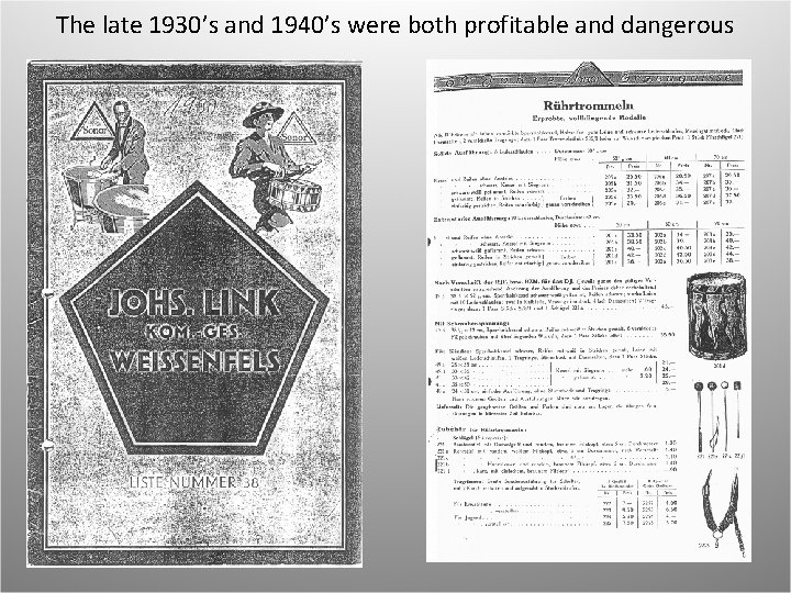 The late 1930’s and 1940’s were both profitable and dangerous 
