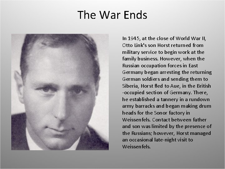 The War Ends In 1945, at the close of World War II, Otto Link's