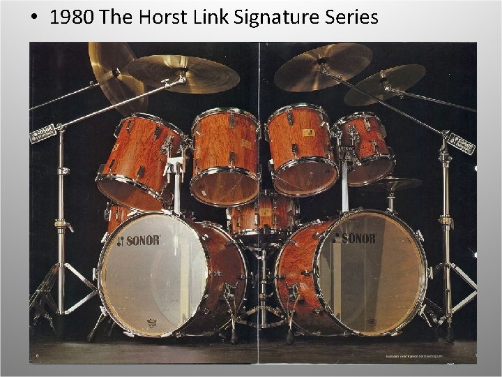  • 1980 The Horst Link Signature Series The Classic “Link Era” 
