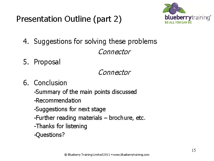 Presentation Outline (part 2) 4. Suggestions for solving these problems Connector 5. Proposal Connector