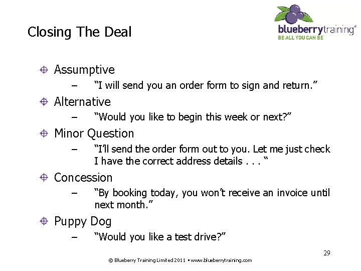 Closing The Deal Assumptive – “I will send you an order form to sign