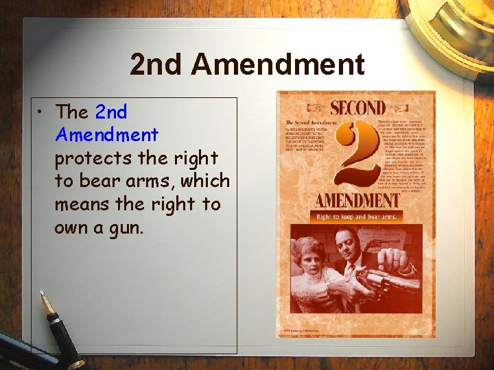 2 nd Amendment • The 2 nd Amendment protects the right to bear arms,