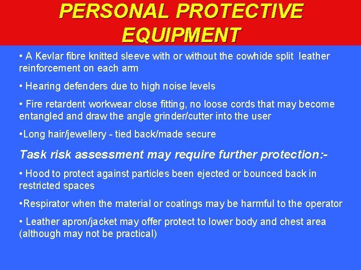 PERSONAL PROTECTIVE EQUIPMENT • A Kevlar fibre knitted sleeve with or without the cowhide