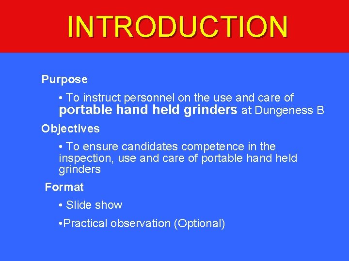 INTRODUCTION Purpose • To instruct personnel on the use and care of portable hand