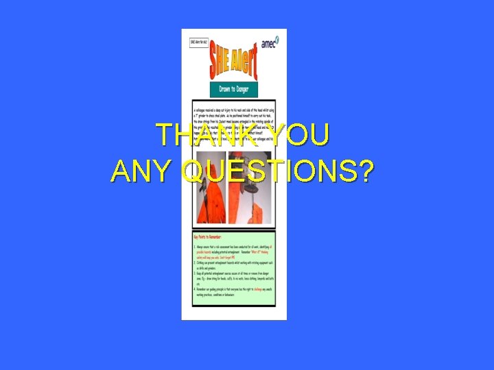 THANK YOU ANY QUESTIONS? 