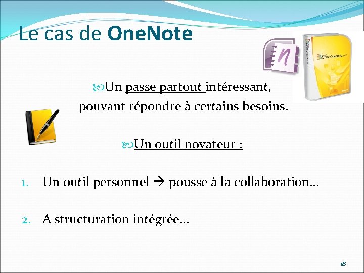 Le cas de One. Note Un passe partout intéressant, pouvant répondre à certains besoins.