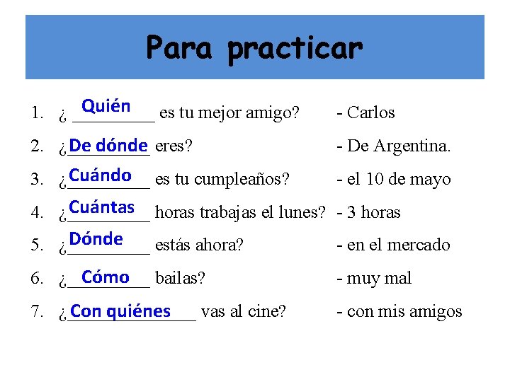 Para practicar Quién es tu mejor amigo? 1. ¿ _____ - Carlos De dónde