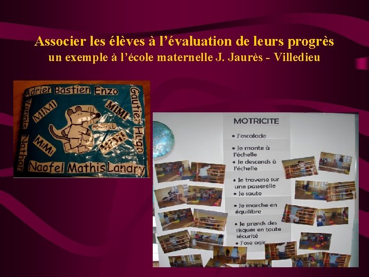 Associer les élèves à l’évaluation de leurs progrès un exemple à l’école maternelle J.