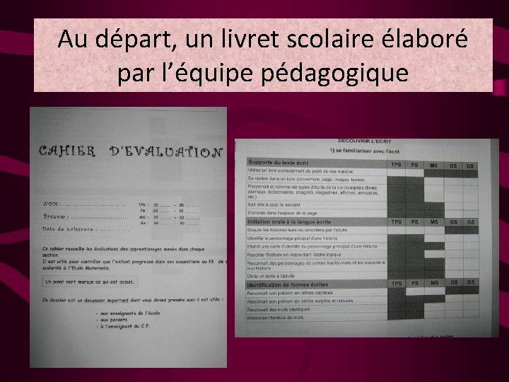 Au départ, un livret scolaire élaboré par l’équipe pédagogique 