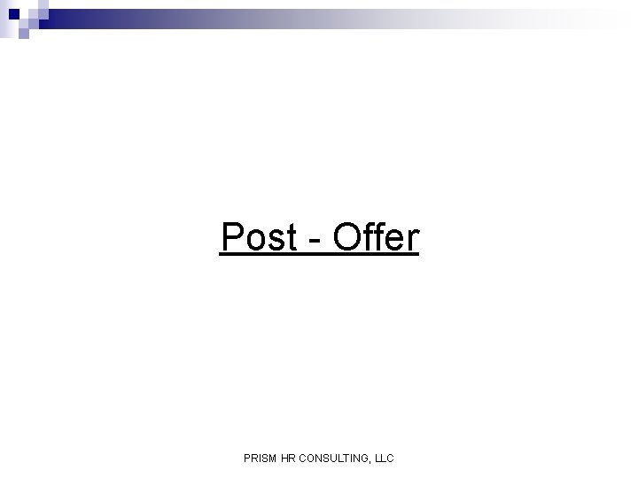 Post - Offer PRISM HR CONSULTING, LLC 