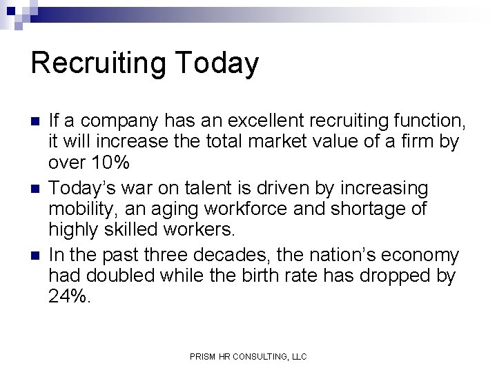 Recruiting Today n n n If a company has an excellent recruiting function, it