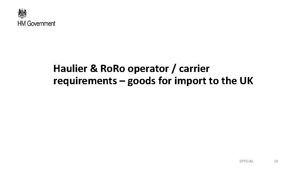 Haulier & Ro. Ro operator / carrier requirements – goods for import to the