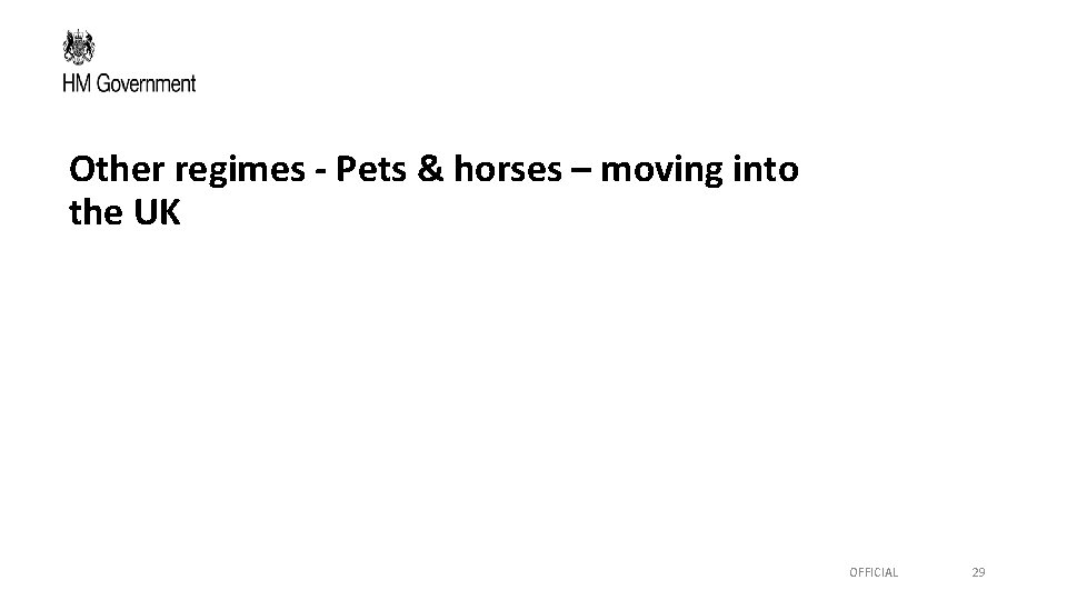 Other regimes - Pets & horses – moving into the UK OFFICIAL 29 