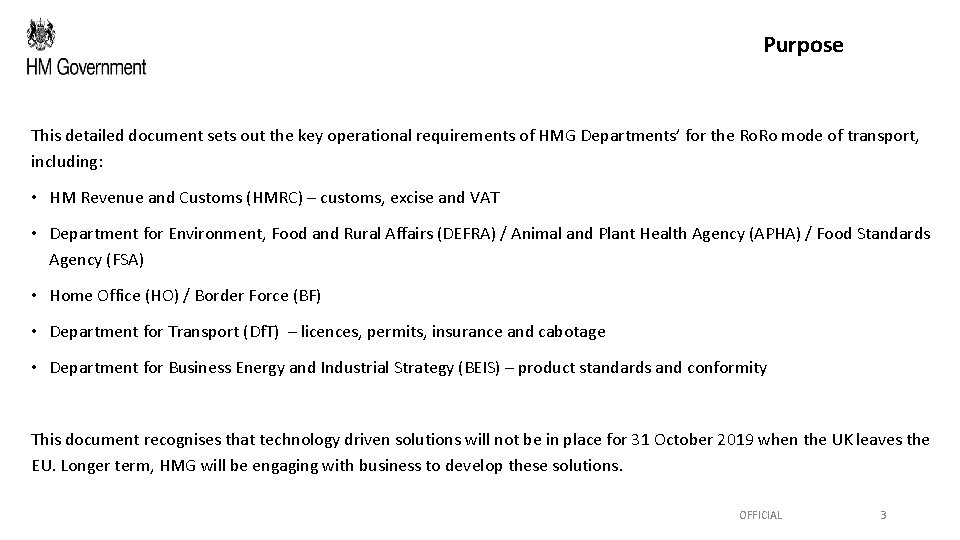 Purpose This detailed document sets out the key operational requirements of HMG Departments’ for