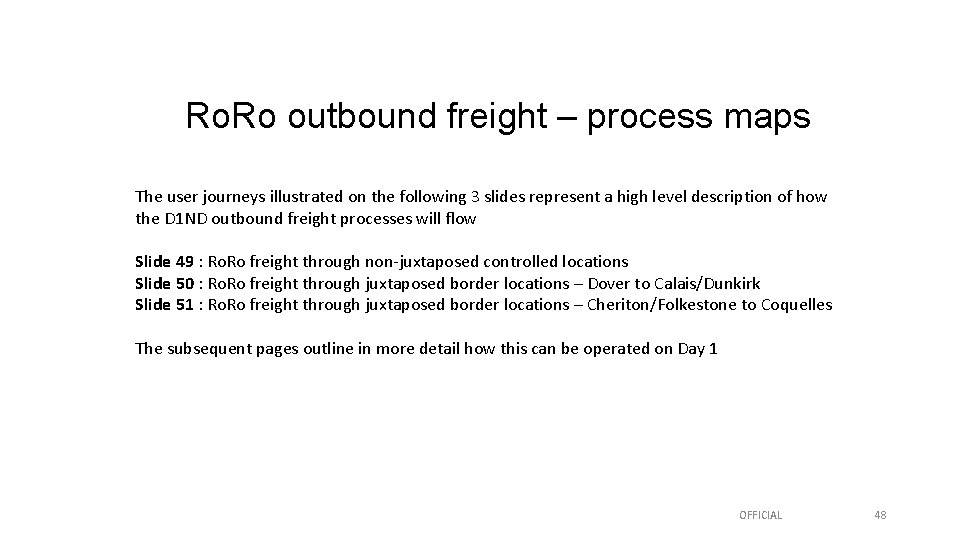 Ro. Ro outbound freight – process maps The user journeys illustrated on the following