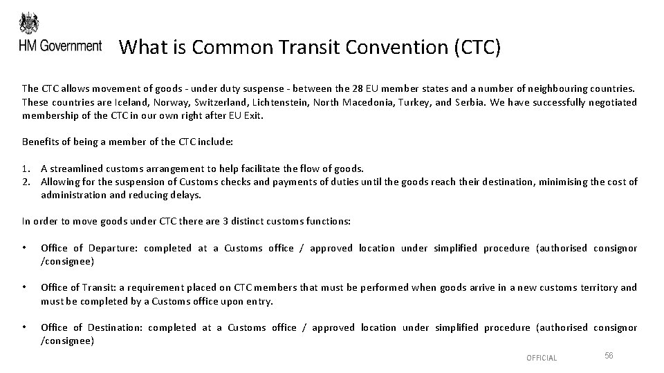 What is Common Transit Convention (CTC) The CTC allows movement of goods - under