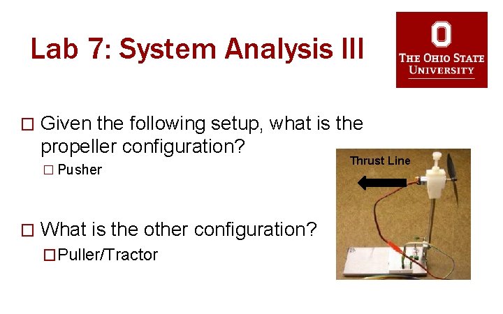 Lab 7: System Analysis III � Given the following setup, what is the propeller