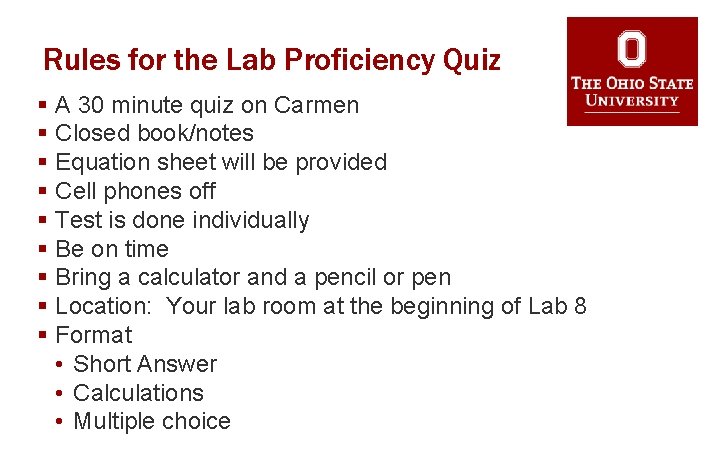 Rules for the Lab Proficiency Quiz § A 30 minute quiz on Carmen §