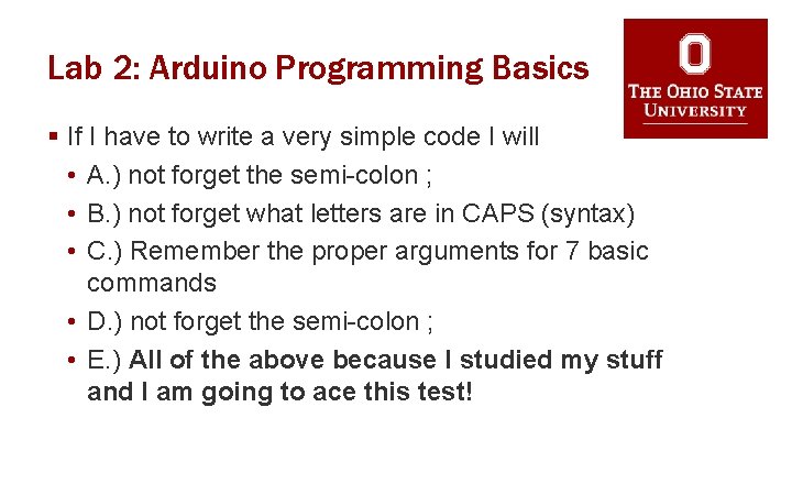 Lab 2: Arduino Programming Basics § If I have to write a very simple