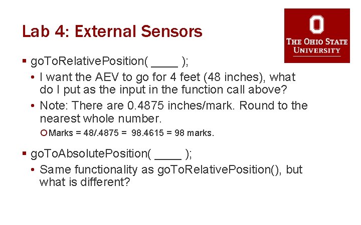 Lab 4: External Sensors § go. To. Relative. Position( ____ ); • I want